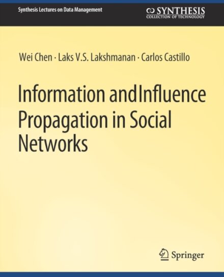 Information and Influence Propagation in Social Networks
