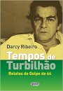 Tempos De Turbilhão: Relatos Do Golpe De 64