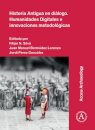 Historia Antigua en dialogo. Humanidades Digitales e innovaciones metodologicas