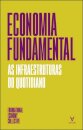 Economia Fundamental - As Infraestruturas Do Quotidiano