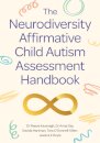 The Neurodiversity Affirmative Child Autism Assessment Handbook