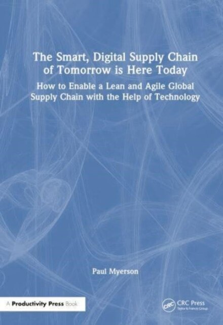 The Lean, Smart, Digital Supply Chain