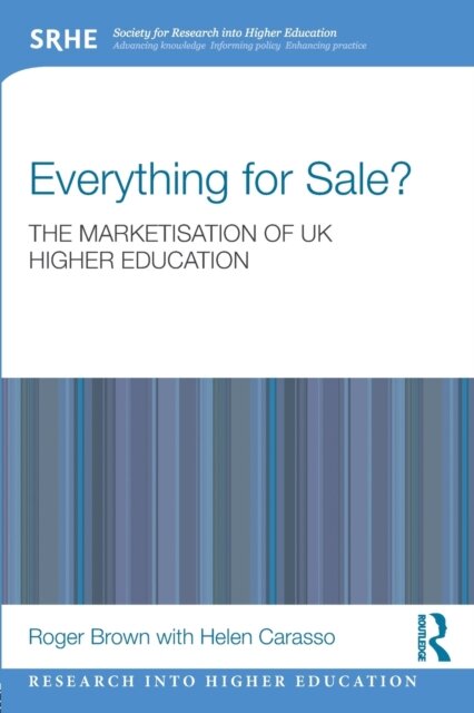 Everything for Sale? The Marketisation of UK Higher Education