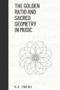 The Golden Ratio and Sacred Geometry in Music