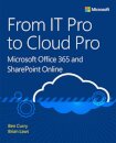 From IT Pro to Cloud Pro Microsoft Office 365 and SharePoint Online