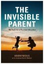 THE INVISIBLE PARENT