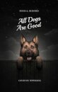 All Dogs Are Good