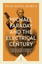 Michael Faraday And The Electrical Century