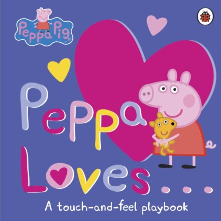 Peppa Loves: Touch And Feel Book