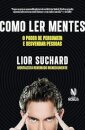 Como Ler Mentes: O Poder De Persuadir E Desvendar Pessoas
