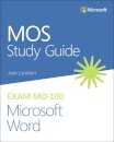 MOS Study Guide for Microsoft Word Exam MO-100