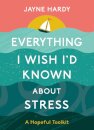 Everything I Wish I'd Known About Stress
