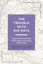 The Trouble With Big Data