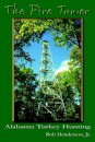 The Fire Tower: Alabama Turkey Hunting