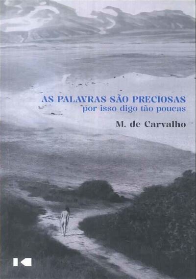 As Palavras São Preciosas Por Isso Digo Tão Poucas