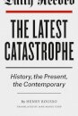 The Latest Catastrophe
