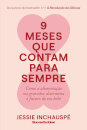 9 Meses Que Contam Para Sempre