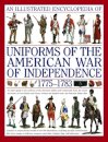Illustrated Encyclopedia of Uniforms of the American War of Independence