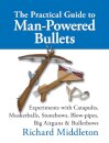 The Practical Guide to Man-powered Bullets