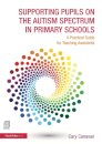 Supporting Pupils on the Autism Spectrum in Primary Schools