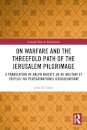On Warfare and the Threefold Path of the Jerusalem Pilgrimage