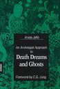 Archetypal Approach to Death Dreams & Ghosts