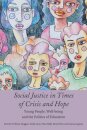 Social Justice in Times of Crisis and Hope