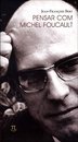 Pensar Com Michel Foucault
