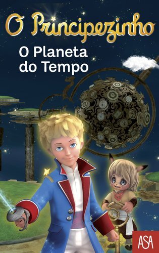 O Principezinho - O Planeta do Tempo