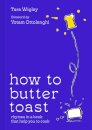 How to Butter Toast