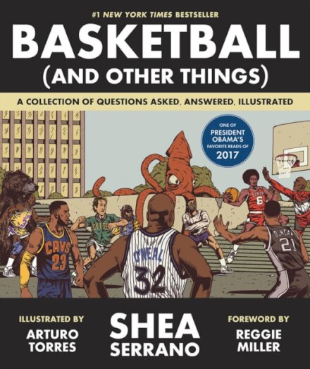 Basketball (and Other Things) : A Collection of Questions Asked, Answered, Illustrated