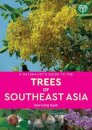 A Naturalist's Guide to the Trees of Southeast Asia