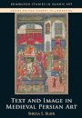 Text and Image in Medieval Persian Art