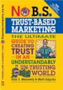 No B.S.Trust-Based Marketing