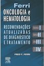 Ferri - Oncologia e Hematologia Recomendações atualizadas de diagnóstico e tratamento