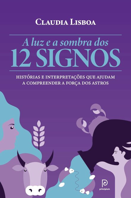 A Luz E A Sombra Dos 12 Signos: Histórias E Interpretações