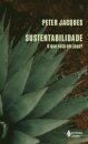 Sustentabilidade: O Que Está Em Jogo?
