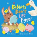 Rabbits Don't Lay Eggs!