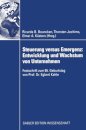 Steuerung versus Emergenz: Entwicklung und Wachstum von Unternehmen