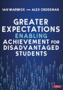 Greater Expectations: Enabling Achievement for Disadvantaged Students