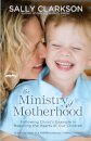 The Ministry of Motherhood