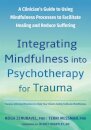 Integrating Mindfulness into Psychotherapy for Trauma