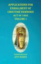 Applications For Enrollment of Choctaw Newborn Act of 1905 Volume I