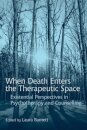 When Death Enters the Therapeutic Space