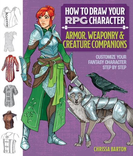 How to Draw Your RPG Character : Armor, Weaponry & Creature Companions