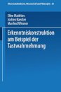 Erkenntniskonstruktion am Beispiel der Tastwahrnehmung