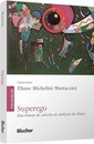 Superego: Das Tramas Do Conceito Às Sutilezas Da Clínica