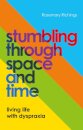 Stumbling through Space and Time
