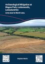 Archaeological Mitigation at Magna Park, Lutterworth, Leicestershire