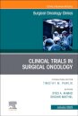 Clinical Trials in Surgical Oncology, An Issue of Surgical Oncology Clinics of North America